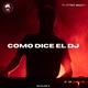 Como Dice El Dj feat Alar3 Single
