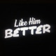 Like Him Better feat Rjay Single