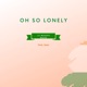 Oh So Lonely feat Inez Single
