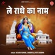 Le Radhe Ka Naam