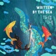 Written By The Sea 海洋日記