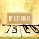 My Best Friend feat Mthandazo Gatya Single