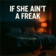 If She Ain t A Freak Single