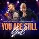 You Are Still God feat Michael Manhertz Single