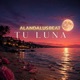 Tu Luna Single