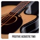 Positive Acoustic Two