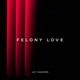 Felony Love Single