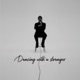 Dancing with a stranger Single