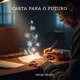 Carta Para o Futuro feat Lucas Pedro Single