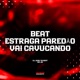 Beat Estraga Paredão Vai Cavucando Single