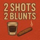 2 Shots 2 Blunts Single