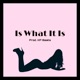 Is What It Is Single