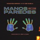 Manos En Las Paredes Single