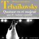 Tchaikovsky Quatuor en ré majeur Op II Andante cantabile 100 classic masterpieces Single