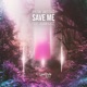 Save Me feat Adam Katz Single