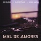 Mal de Amores feat Blazt Single
