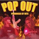 Pop Out feat Starfoxlaflare Single