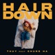 hair down remix Single
