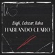 Hablando Claro feat Cehzar Raka Single