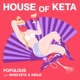 House of Keta feat M SS KETA Kenjii Single