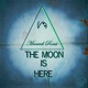 The Moon is Here Single