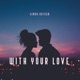 With Your Love Single