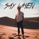 Say When Single
