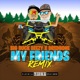 MY FRIENDS REMIX feat DREDBONE Single