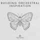 Building Orchestral Inspiration