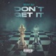 Don t Get It feat Zilla Single