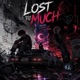 Lost To Much feat Kstarr SystemBaby Dyl9n Single