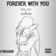 ForeverWithYou feat Ahmad Single