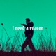 I Need a Reason Single