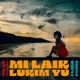 Mi Laik Lukim Yu feat DREIXX J LIKO Single