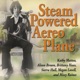 Steam Powered Aereo Plane feat Kathy Mattea Single