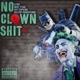 No Clown Shit feat Hilltop Productions Cutsupreme Single