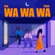Wa wa wa feat Yujio Single