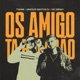 Os Amigo Ta Boladao feat MC Denny Single
