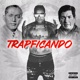 Trapficando Single