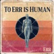 To Err is Human