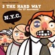 3 The Hard Way New York EP
