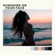 Sunshine on Your Face Single
