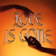 Love Is Gone Single