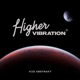 Higher Vibration EP