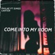 Come Into My Room feat Simes Carter Single