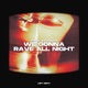 We Gonna Rave All Night Single
