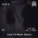 LOVE I LL NEVER OUTRUN