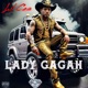 Lady Gagah Single