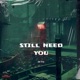 Still Need You Single