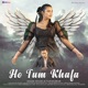 Ho Tum Khafa Single